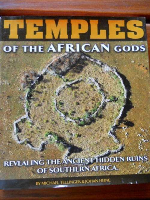 Temples of the African Gods Revealing ancient hidden ruins of Southern Africa - M Tellinger, J Heine