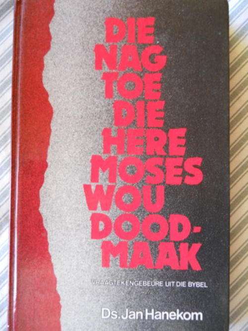 Die nag toe die Here Moses wou doodmaak - Ds Jan Hanekom