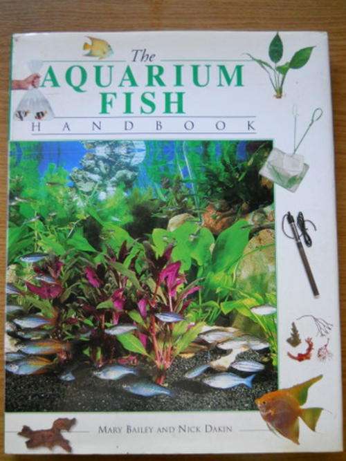 The Aquarium Fish Handbook by Mary Bailey & Nick Dakin