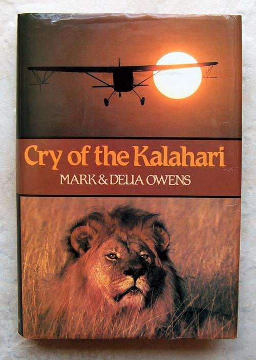 CRY OF THE KALAHARI by Mark & Delia Owens