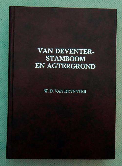 VAN DEVENTER-STAMBOOM EN AGTERGROND deur W D van Deventer