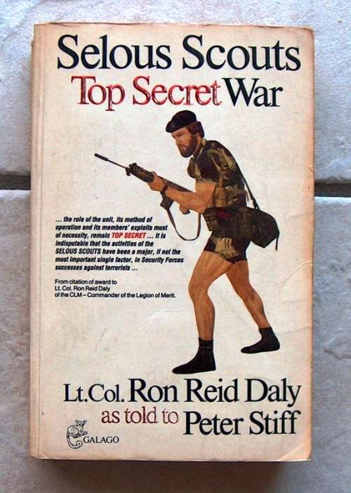 SELOUS SCOUTS Top Secret War by Ron Reid-Daly & Peter Stiff