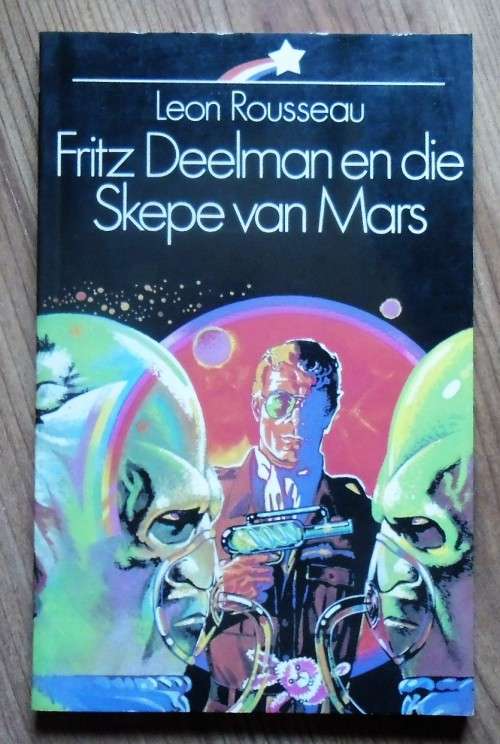 FRITZ DEELMAN EN DIE SKEPE VAN MARS deur Leon Rousseau