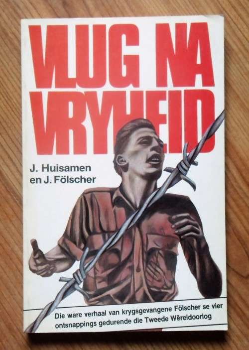VLUG NA VRYHEID deur J Huisamen en L Folscher