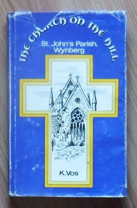 THE CHURCH ON THE HILL St Johns Parish, Wynberg by K Vos