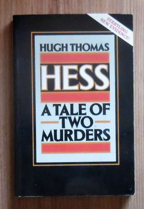 HESS A tale of two murders by Hugh Thomas