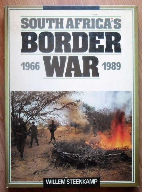 SOUTH AFRICAS BORDER WAR 1966-1989 by Willem Steenkamp