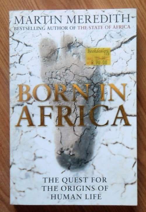 BORN IN AFRICA The Quest for the Origins of Human Life by Martin Meredith