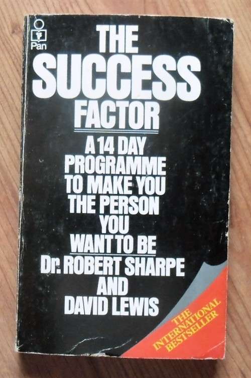 THE SUCCESS FACTOR A 14-day programme to make you the person you want to be by Dr Robert Sharpe and