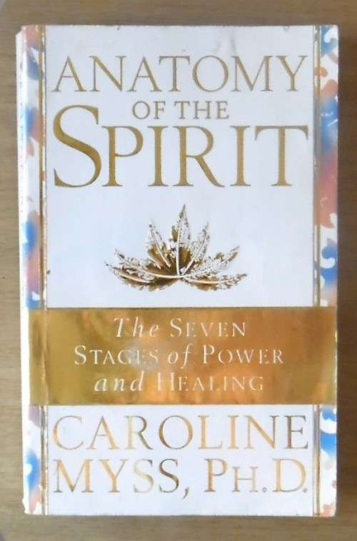 ANATOMY OF THE SPIRIT by Caroline Myss