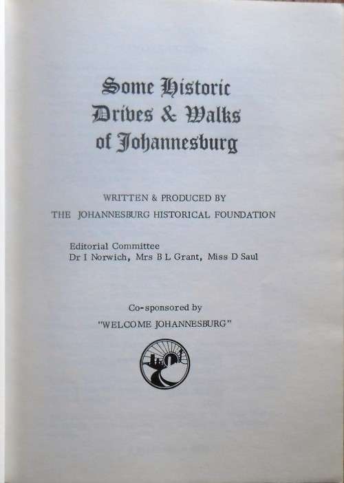 SOME HISTORIC DRIVES & WALKS OF JOHANNESBURG by The Johannesburg  Historical Foundation