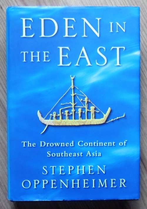 EDEN IN THE EAST The Drowned Continent of Southeast Asia by Stephen OppemheimerR135