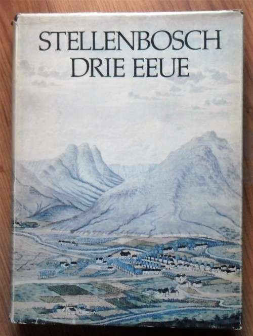 STELLENBOSCH Drie Eeue deur Francois Smuts (Redakteur) (Afrikaans)