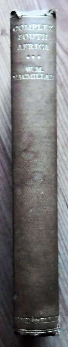 COMPLEX SOUTH AFRICA by W M Macmillan