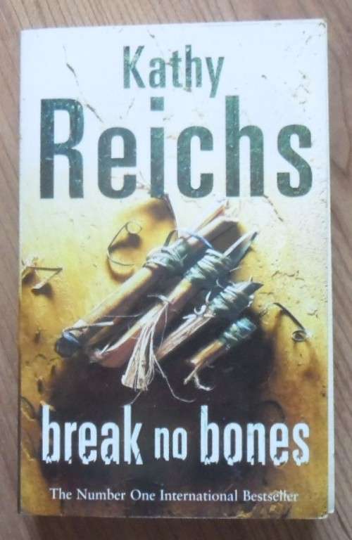 BREAK NO BONES by Kathy Reichs