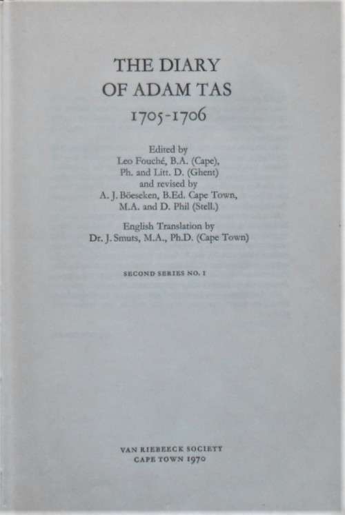 DAGBOEK VAN ADAM TAS 1705-1706/THE DIARY OF ADAM TAS 1705-1706 deur/by Leo Fouche (Ed) VRS2 1