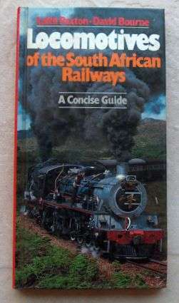 LOCOMOTIVES OF THE S A RAILWAYS by Leith Paxton & David Bourne