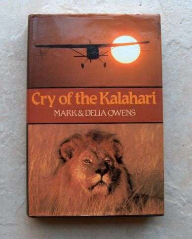 CRY OF THE KALAHARI by Mark & Delia Owens