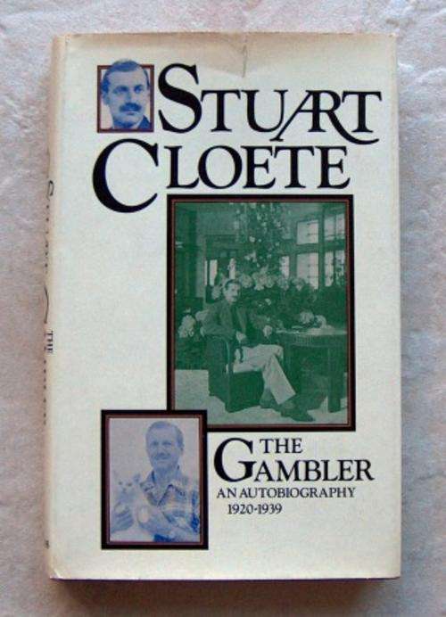THE GAMBLER An Autobiography 1920-1939 by Stuart Cloete
