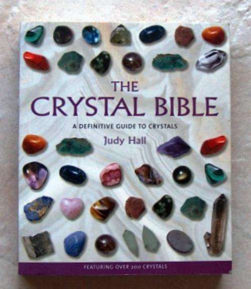 THE CRYSTAL BIBLE A Definitive Guide to Crystals by Judy Hall