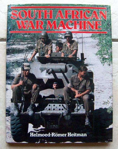 SOUTH AFRICAN WAR MACHINE by Helmoed-RÃ¶mer Heitman