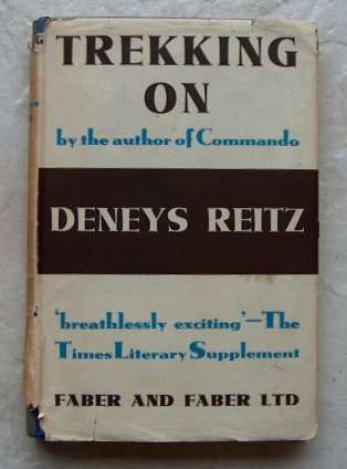 TREKKING ON by Deneys Reitz (Author of Commando)