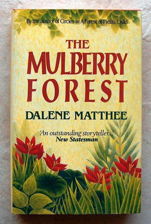 THE MULBERRY FOREST by Dalene Matthee