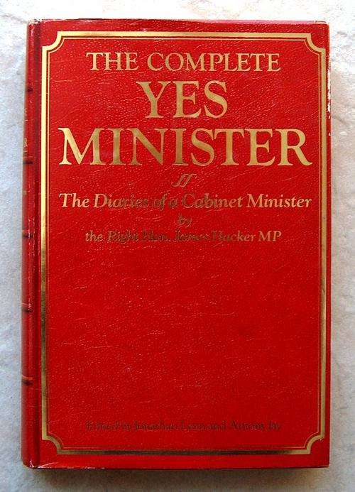 THE COMPLETE YES MINISTER by Jonathan Lynn and Antony Jay