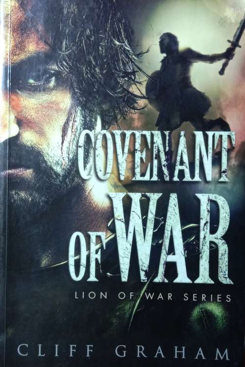 Covenant of War: Lion Of War Series by Cliff Graham