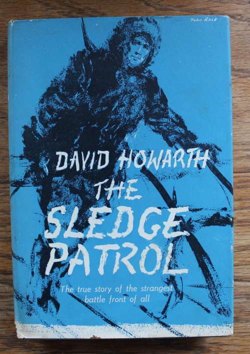 The Sledge Patrol by David Howarth. 1st edition 1957