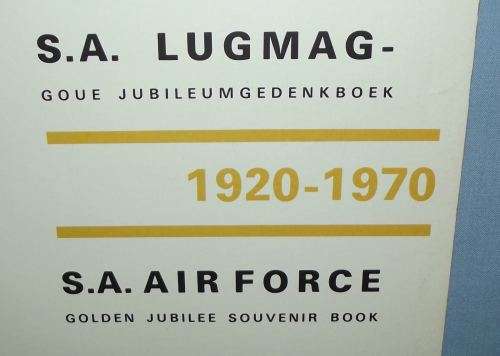 1920 - 1970 SAAF Airforce Golden Jubilee Souvenir Book