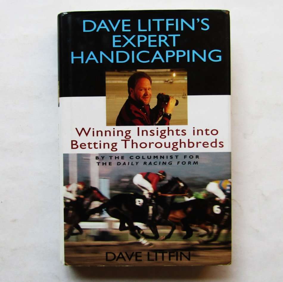 1st Edition - Dave Litfin`s Expert Handicapping - Hardcover Book (1995)