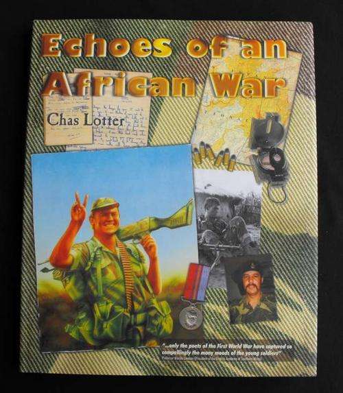 RHODESIA BOOK: ECHOES OF AN AFRICAN WAR BY CHAS LOTTER