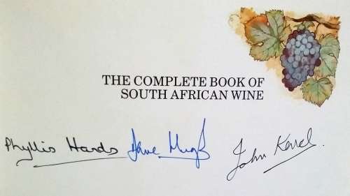 South African Wine-The Complete Book-Signed by all 3 Authors