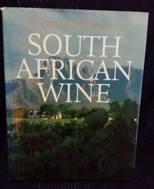 South African Wine-The Complete Book-Signed by all 3 Authors