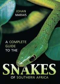 A Complete Guide to the Snakes of Southern Africa - Johan Marais Penguin Random House Sout
