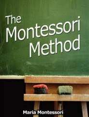 Home Schooling:The Montessori Method by  Maria Montessori