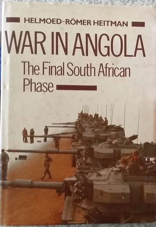 War in Angola - The Final South African Phase *1st Edition* -Heitman Helmoed-Romer