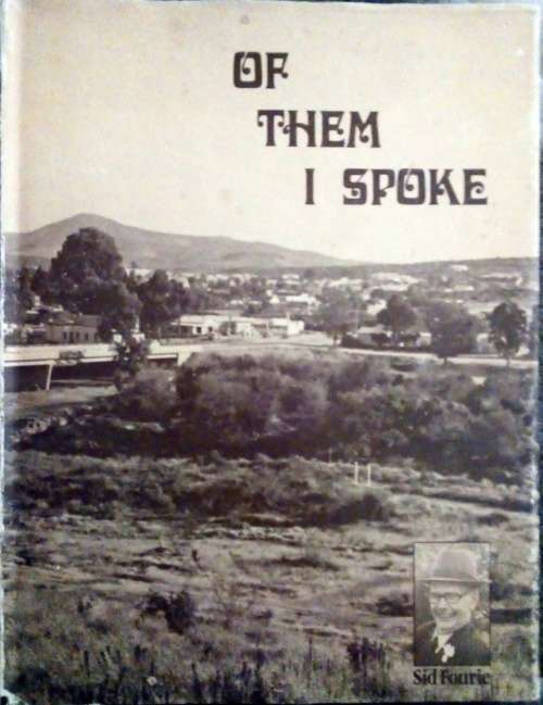 Of Them I Spoke-Sid Fourie-***Signed***Jansenville history