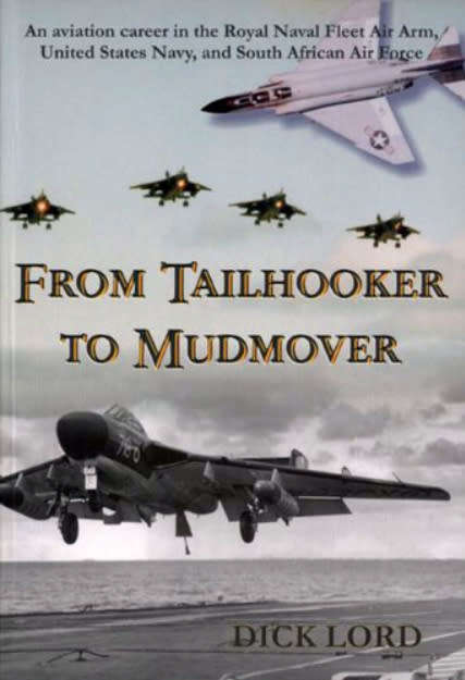 From Tailhooker to Mudmover: An Aviation Career South African Air Force- Lord, Brigadier-General