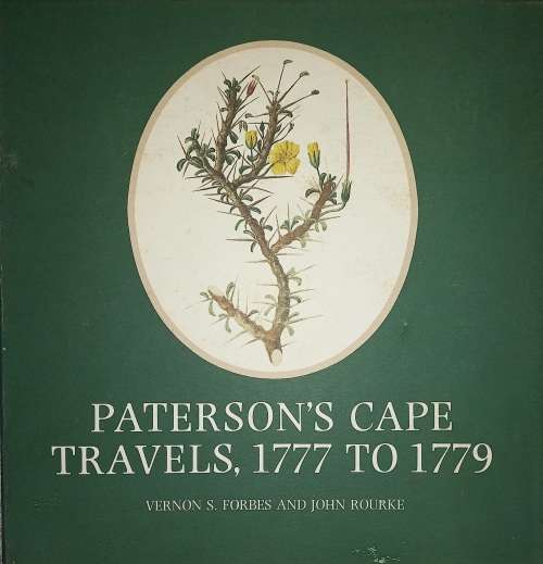 Paterson`s Cape travels 1777-1779 /Vernon S. Forbes and John Rourke Limited Edition