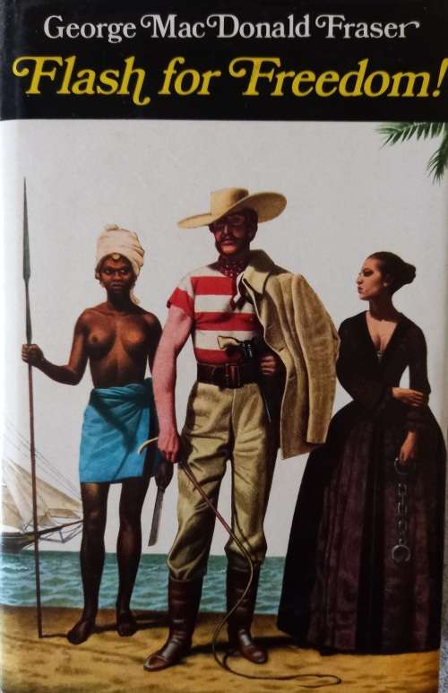 Flash For Freedom. From the Flashman Papers 1848-1849- 1st Edition