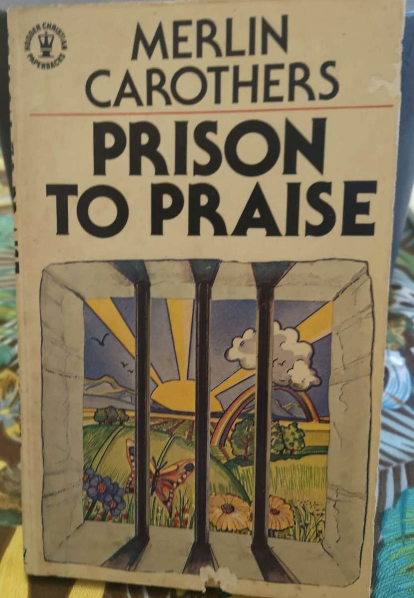 Prison To Praise by Merlin Carothers