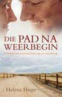 Die Pad Na Weerbegin - Helena Hugo