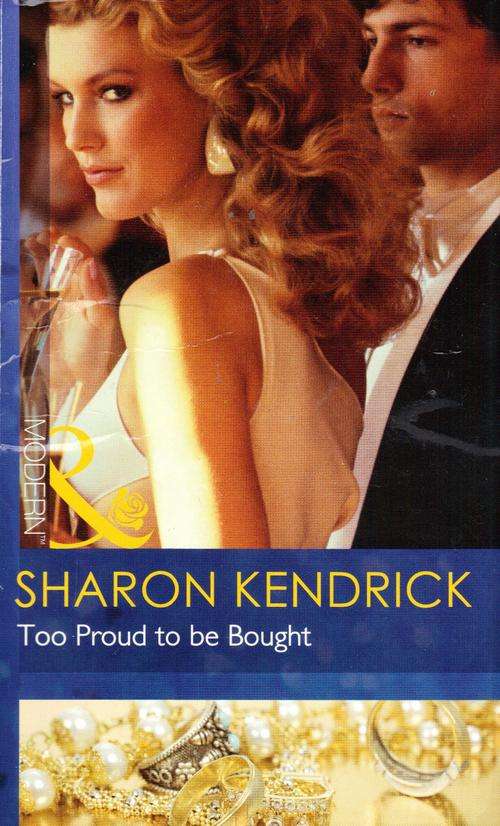 Too Proud to be Bought - Sharon Kendrick