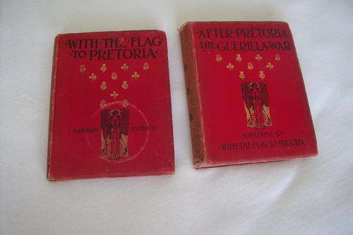 With the Flag to Pretoria & After Pretoria the Guerilla war