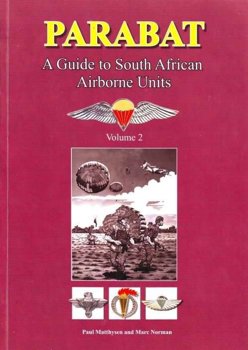 Parabat A Guide to South African Airborne Units Volume 2 Soft Cover - Signed