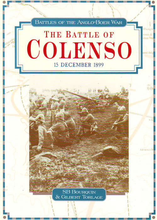Battles of the Boer War : Battle of Colenso 15 December 1899 | SB Bourquin & Gilbert Torlage