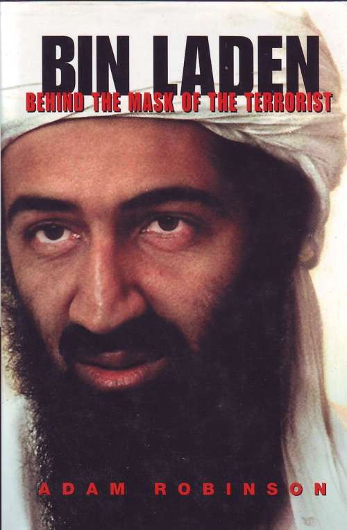 Bin Laden - Behind the mask of the terrorist - Adam Robinson