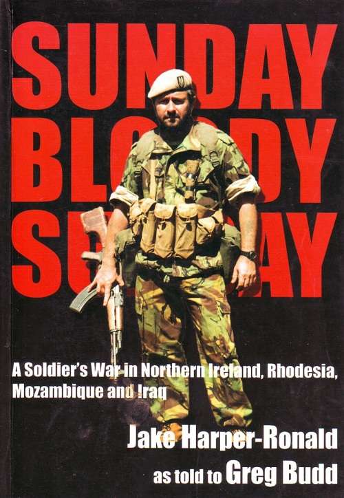 Rhodesia - Sunday Bloody Sunday - Jake Harper-Ronald as told to Greg Budd